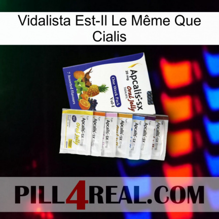 Vidalista Est-Il Le Même Que Cialis 11